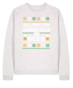 All I Want Is Beer | Stanley Radder Sweatshirt