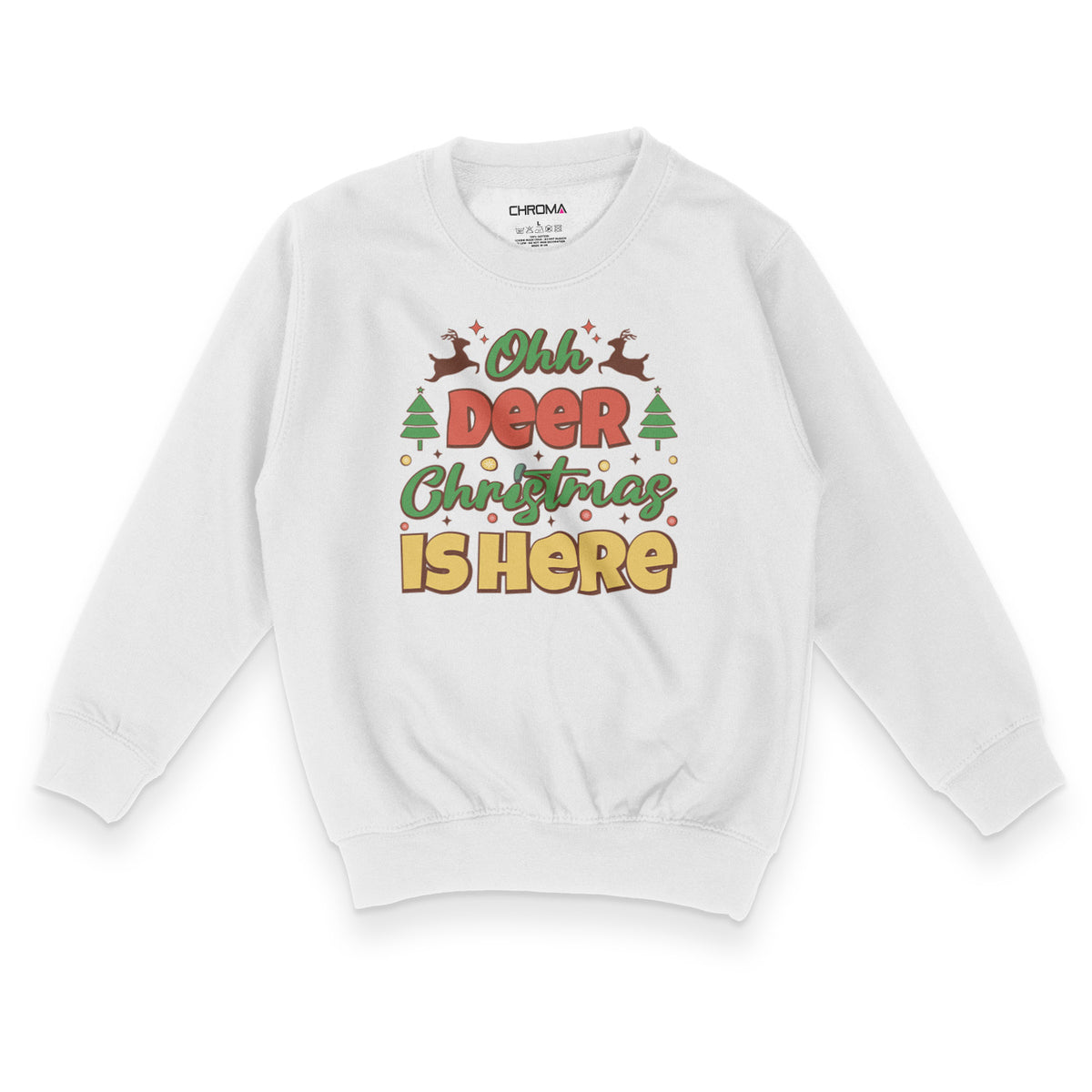 Ohh Dear Christmas Is Here | Kid's Christmas Sweatshirt Chroma Clothing