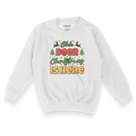 Ohh Dear Christmas Is Here | Kid's Christmas Sweatshirt Chroma Clothing