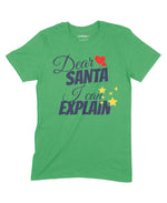 Dear Santa I Can Explain Unisex Adult T-Shirt Chroma Clothing