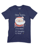 Dear Santa I'Ve Been Naughty Or Nice Unisex Adult T-Shirt Chroma Clothing