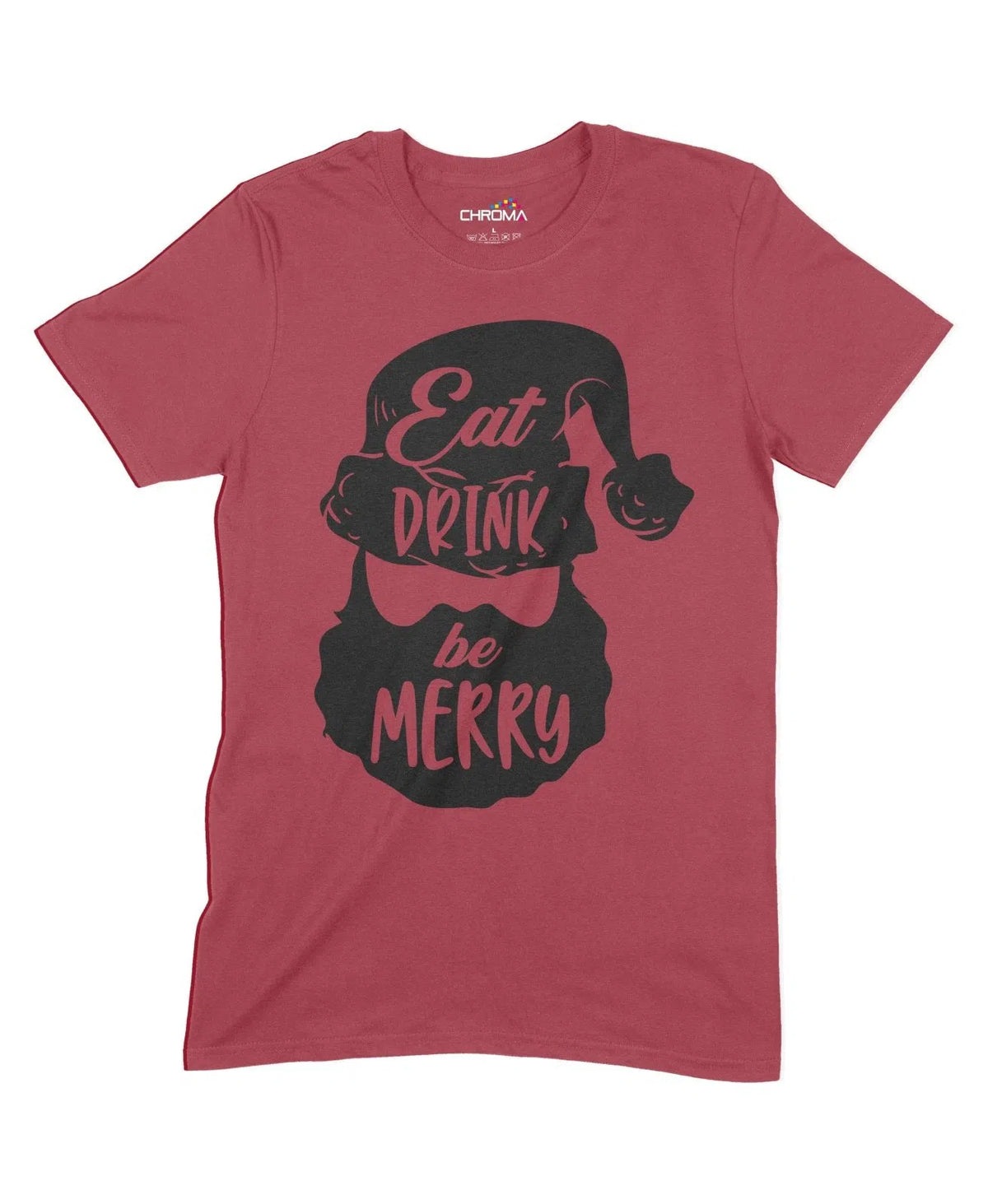 Eat Drink Be Merry Unisex Adult T-Shirt Chroma Clothing