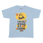 I Am Evil Stop Laughing Halloween Kids T-Shirt | Premium Halloween Clo Chroma Clothing
