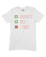 Naughty, Nice, I Tried Unisex Adult T-Shirt Chroma Clothing