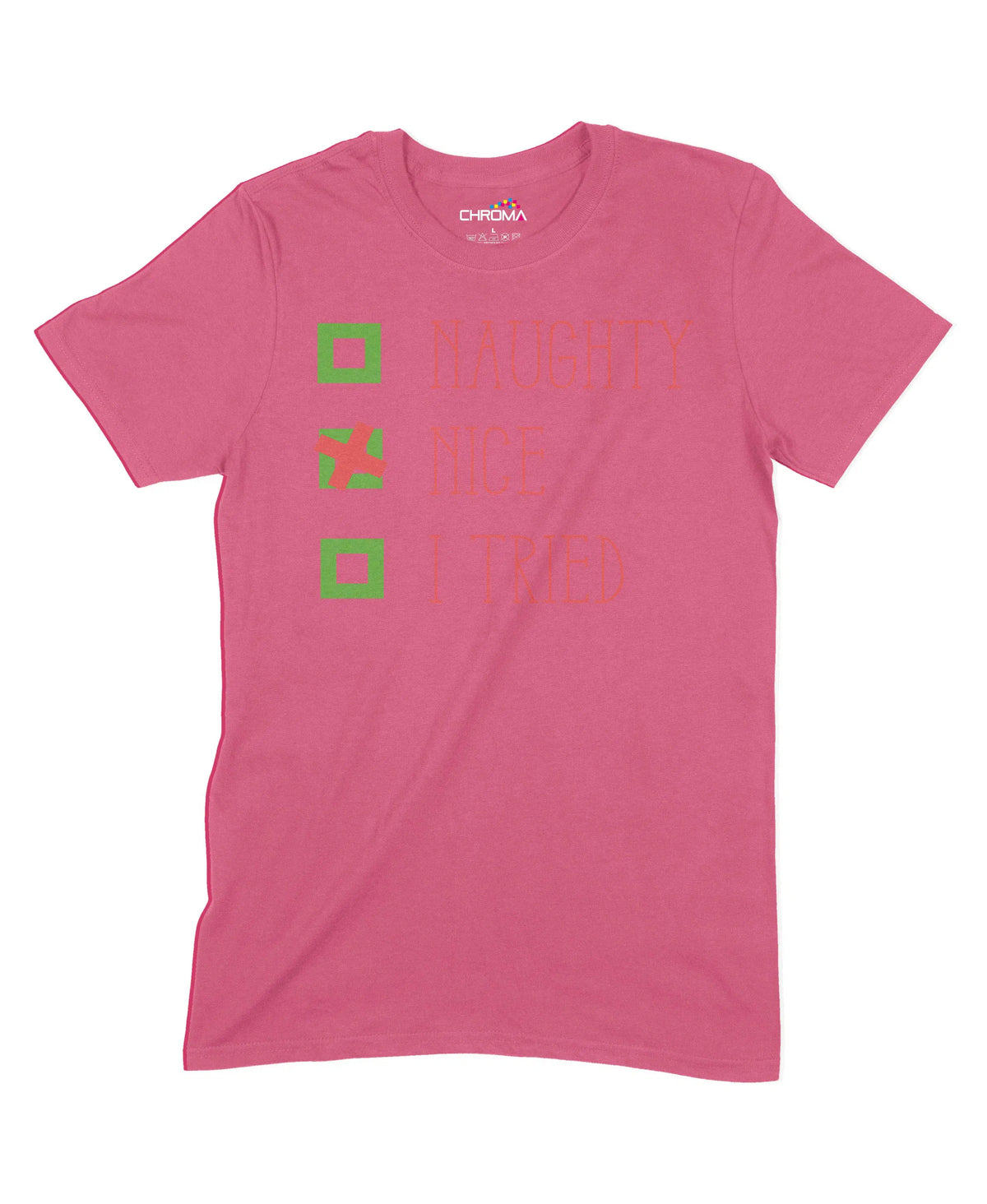Naughty, Nice, I Tried Unisex Adult T-Shirt Chroma Clothing