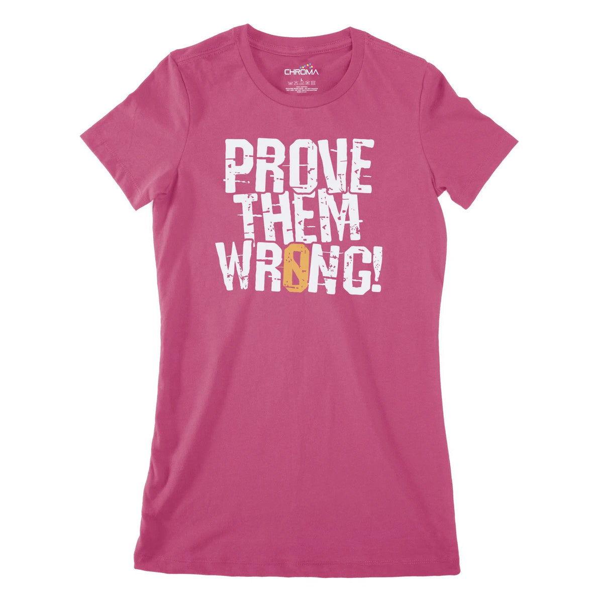 Prove Them Wrong Women's Classic Fitted T-Shirt Chroma Clothing