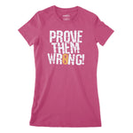 Prove Them Wrong Women's Classic Fitted T-Shirt Chroma Clothing