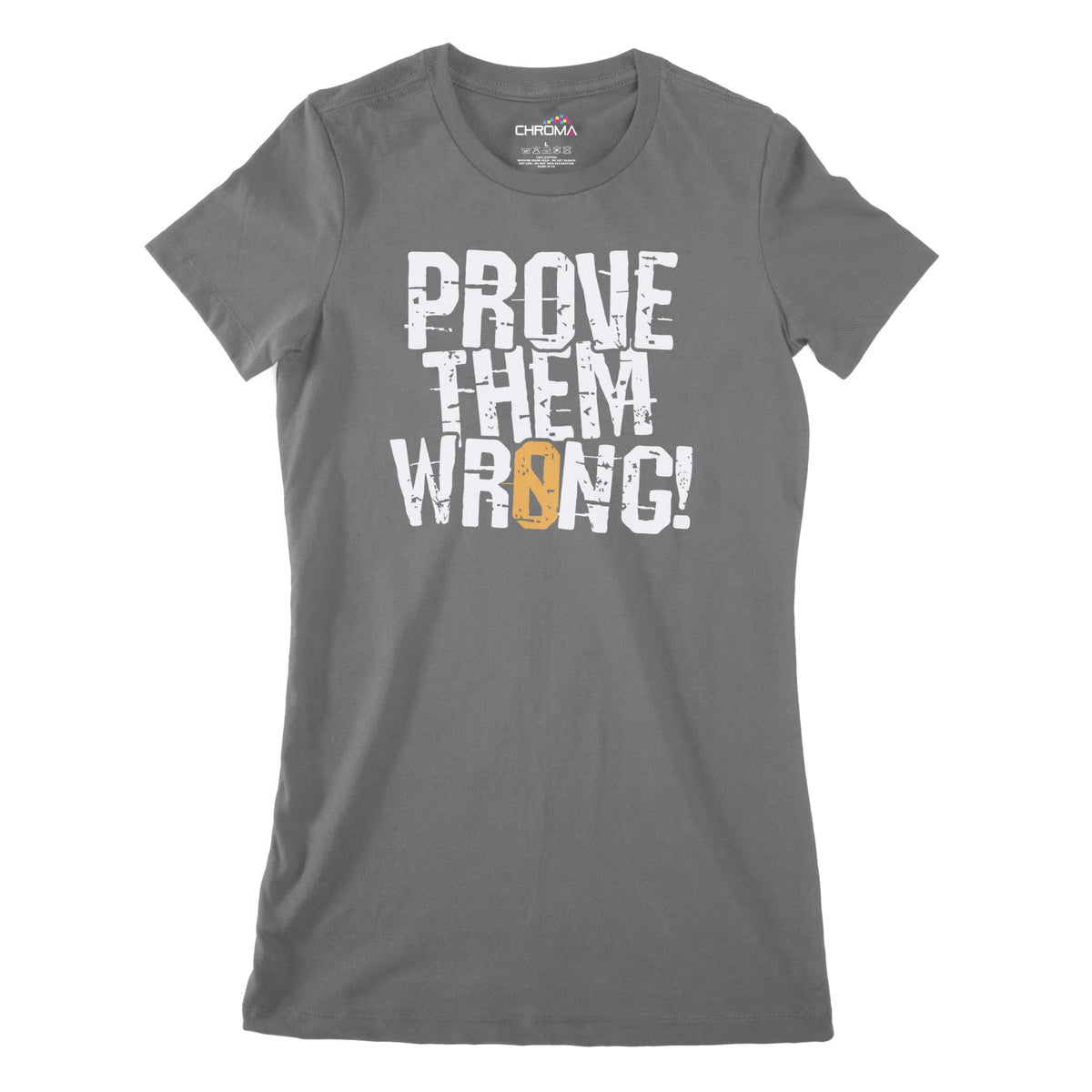 Prove Them Wrong Women's Classic Fitted T-Shirt Chroma Clothing