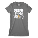 Prove Them Wrong Women's Classic Fitted T-Shirt Chroma Clothing