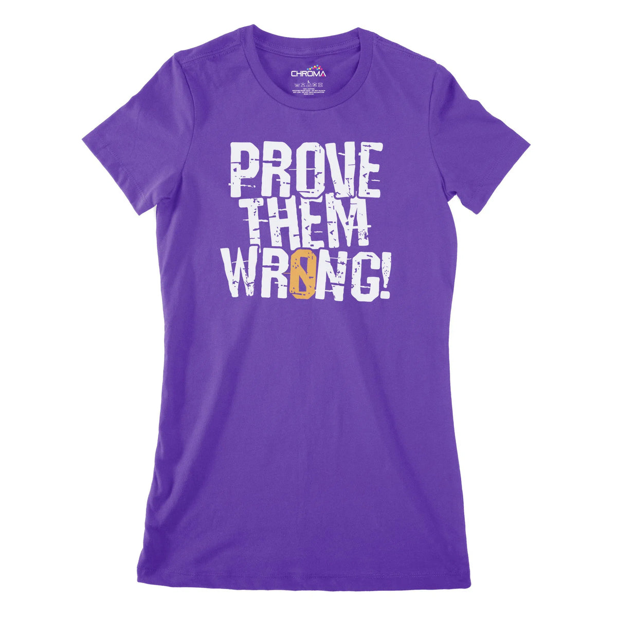 Prove Them Wrong Women's Classic Fitted T-Shirt Chroma Clothing