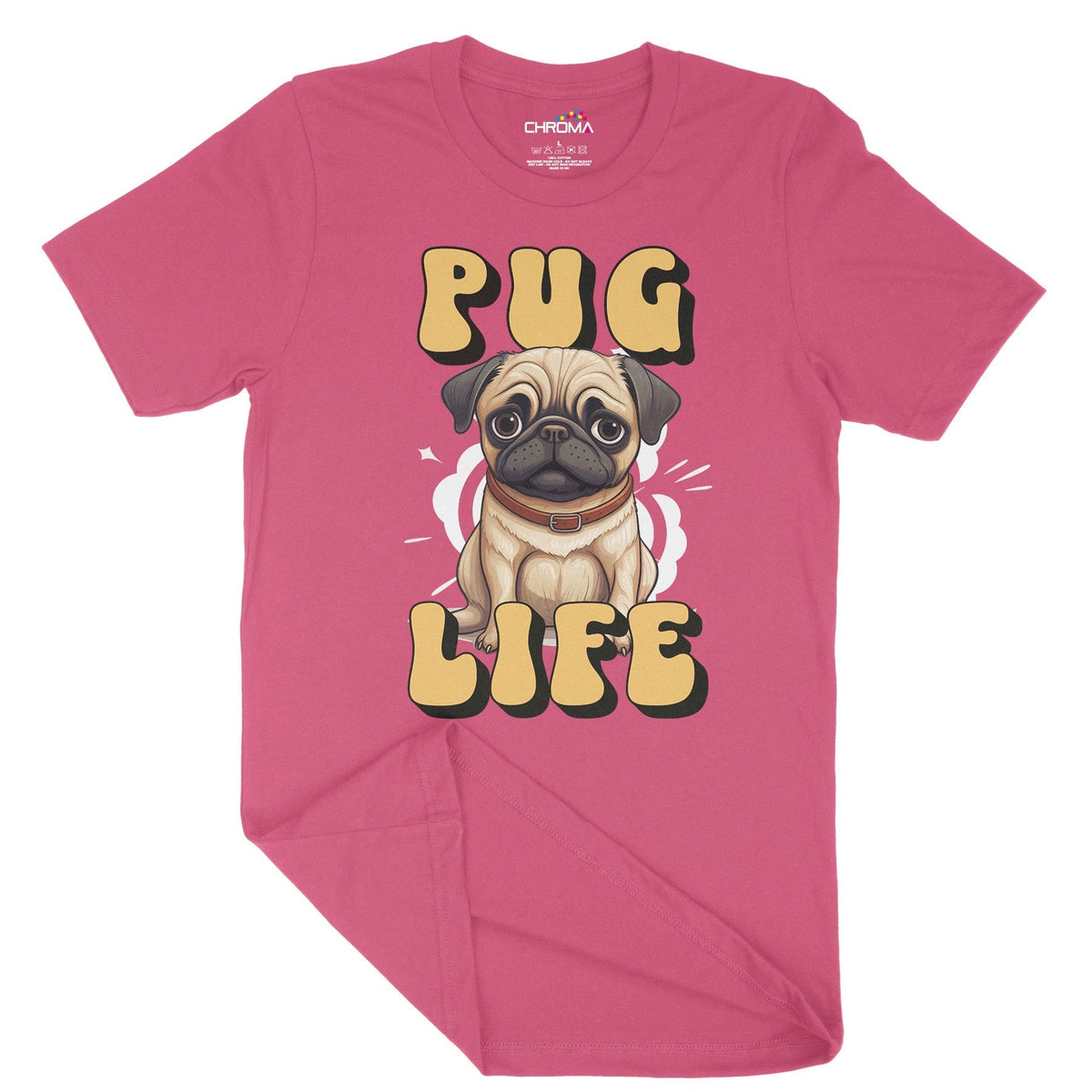 Pug Life Dog Lover Unisex Adult T-Shirt Chroma Clothing
