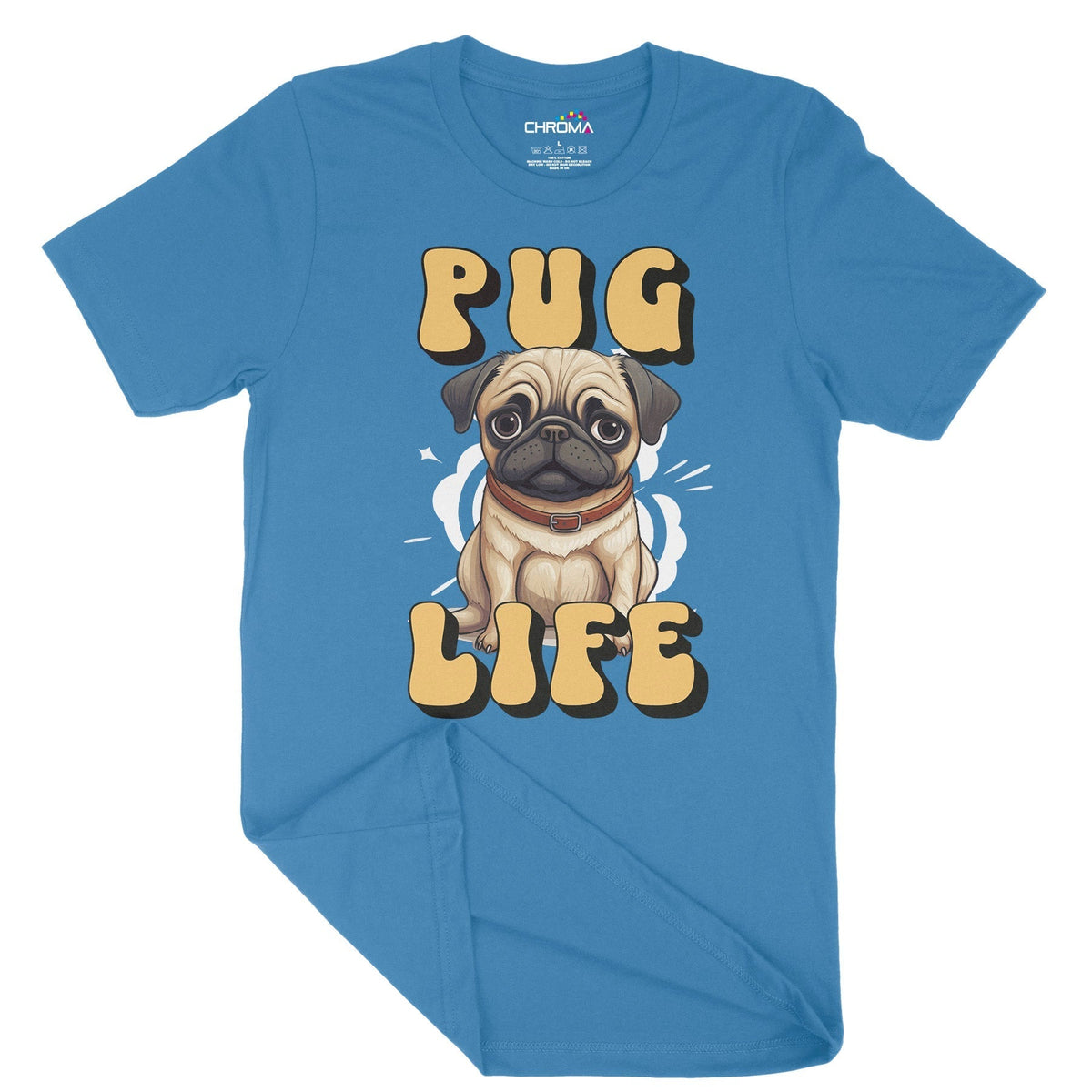 Pug Life Dog Lover Unisex Adult T-Shirt Chroma Clothing