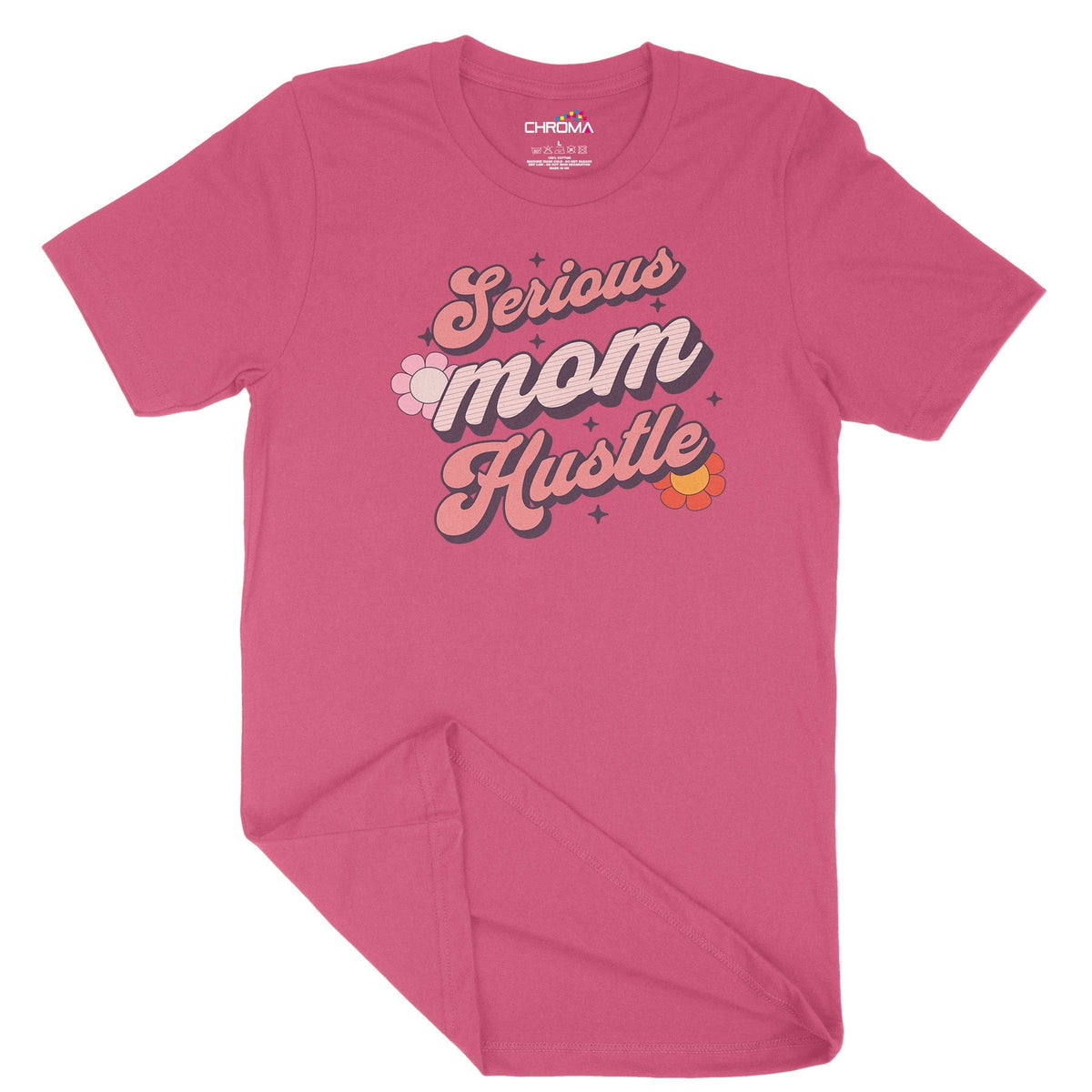 Serious Mum Hustle Unisex Adult T-Shirt Chroma Clothing