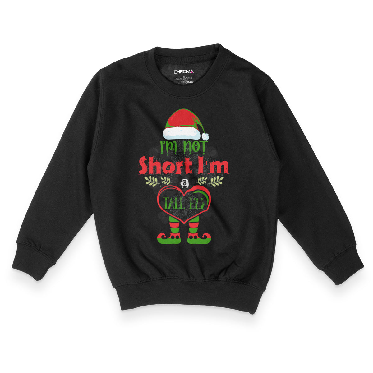 I'm Not Short I'm A Tall Elf | Kid's Christmas Sweatshirt Chroma Clothing