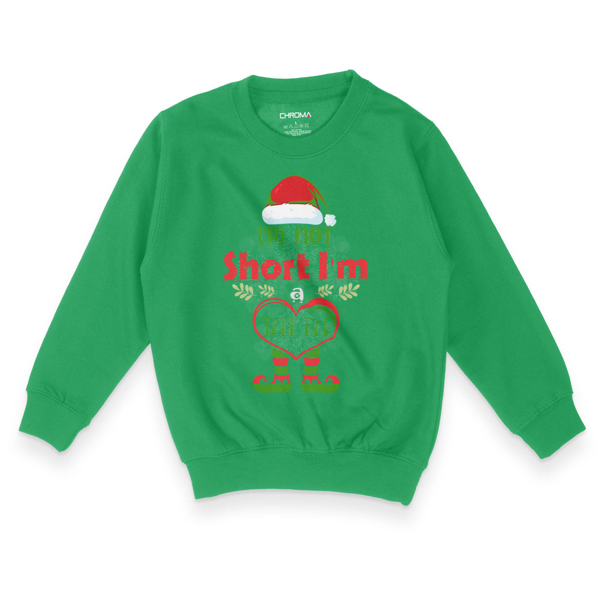 I'm Not Short I'm A Tall Elf | Kid's Christmas Sweatshirt Chroma Clothing