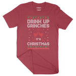Drink Up Grinches | Unisex Christmas T-Shirt Chroma Clothing