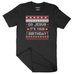 Go Jesus It's Your Birthday | Unisex Christmas T-Shirt Chroma Clothing