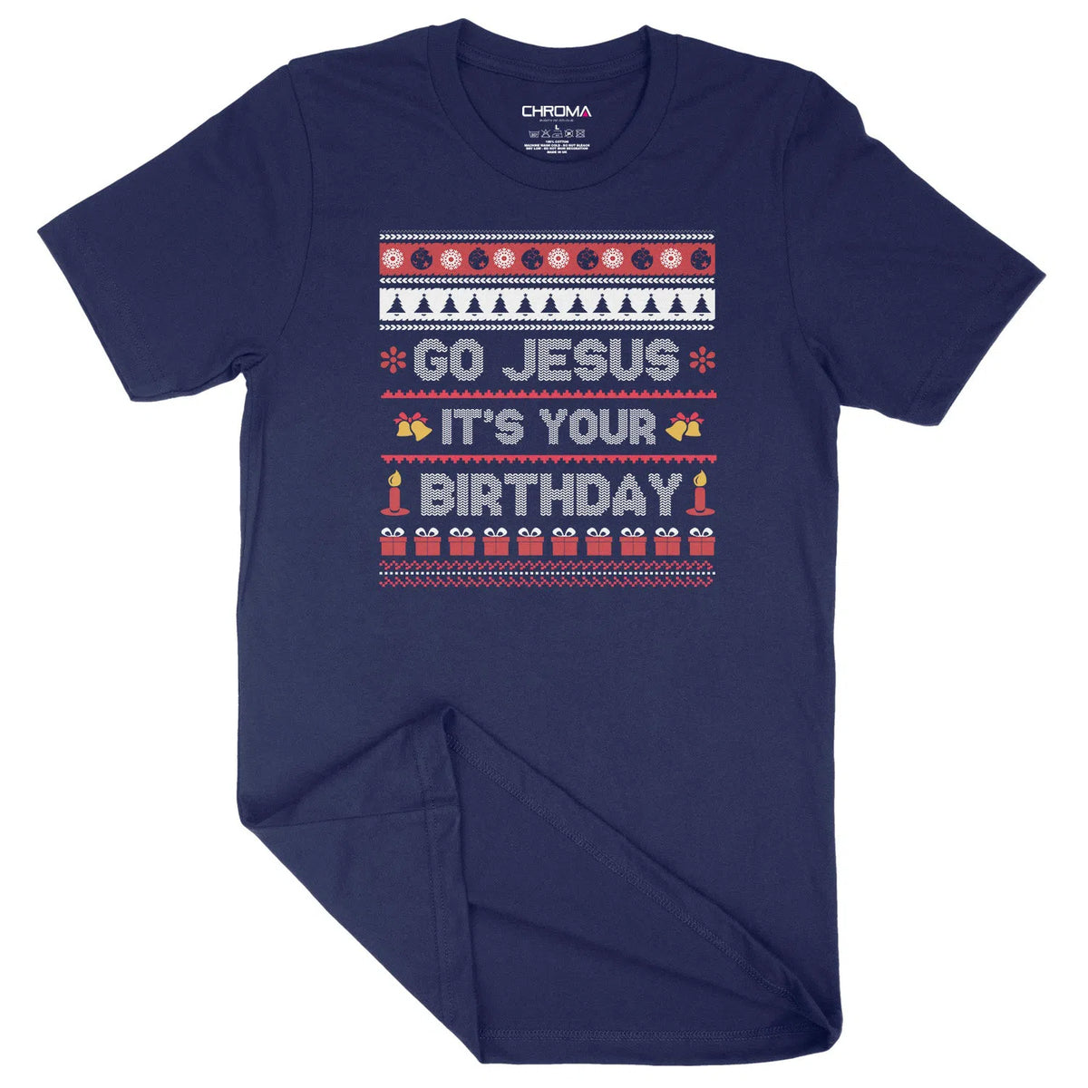 Go Jesus It's Your Birthday | Unisex Christmas T-Shirt Chroma Clothing