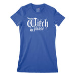 Witch Please Women's Classic Fitted T-Shirt | Premium Halloween Clothi Chroma Clothing
