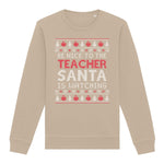 Be Nice To Teacher Santa Is Watching | Vintage Rocker Sweatshirt