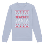 Be Nice To Teacher Santa Is Watching | Vintage Rocker Sweatshirt