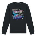 80s Baby, 90s Made Me | Vintage Rocker Sweatshirt Chroma Clothing