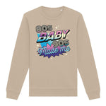 80s Baby, 90s Made Me | Vintage Rocker Sweatshirt Chroma Clothing