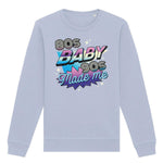 80s Baby, 90s Made Me | Vintage Rocker Sweatshirt Chroma Clothing
