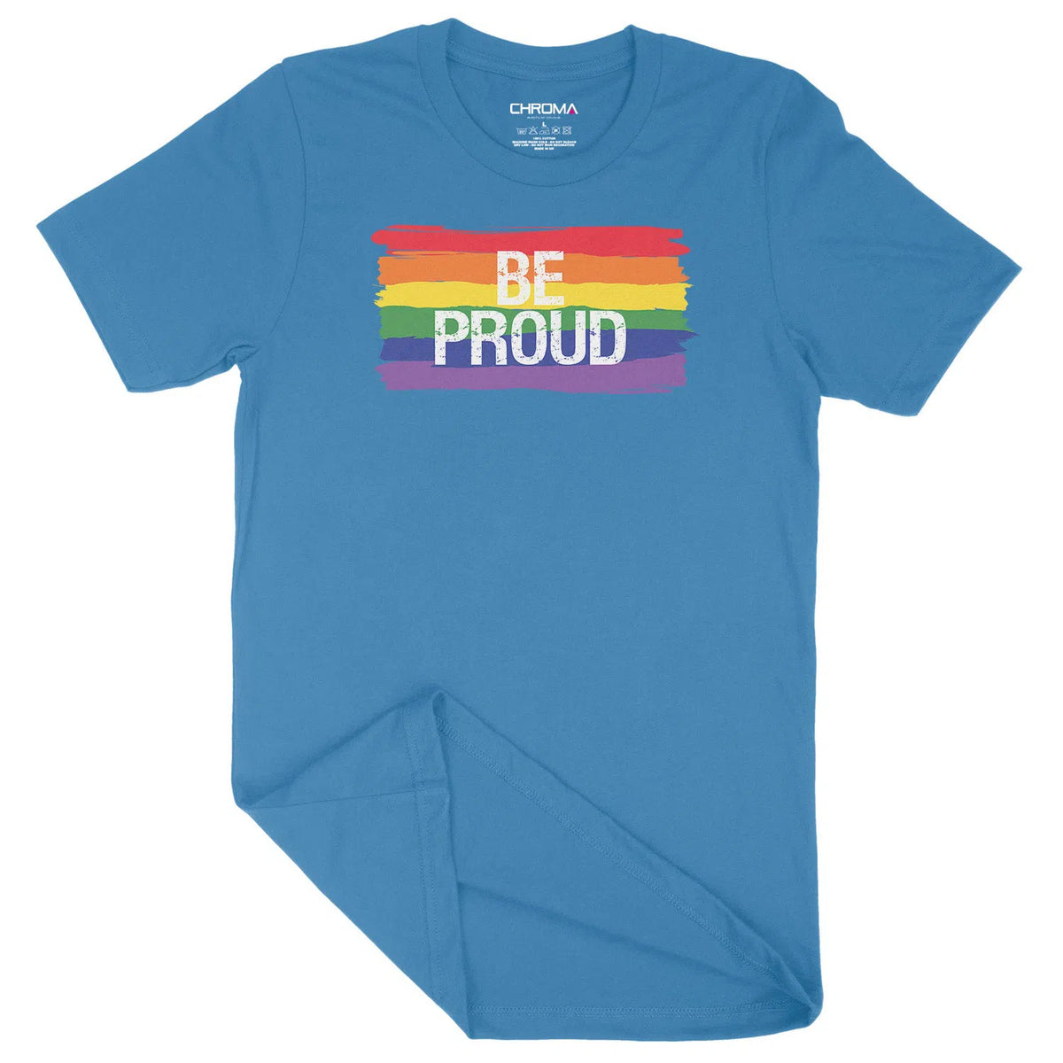 Be Proud Rainbow LGBTQ | Unisex Adult T-Shirt Chroma Clothing