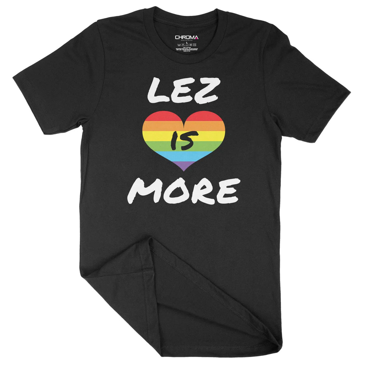 Lez Is More Rainbow LGBTQ | Unisex Adult T-Shirt Chroma Clothing
