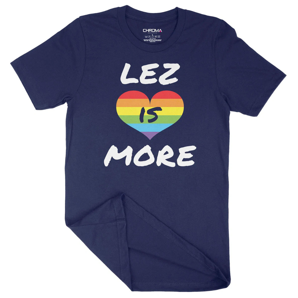 Lez Is More Rainbow LGBTQ | Unisex Adult T-Shirt Chroma Clothing