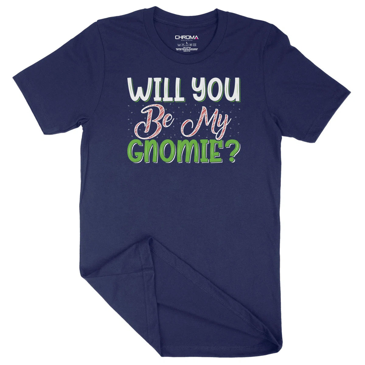 Will You Be My Gnomie | Unisex Christmas T-Shirt Chroma Clothing
