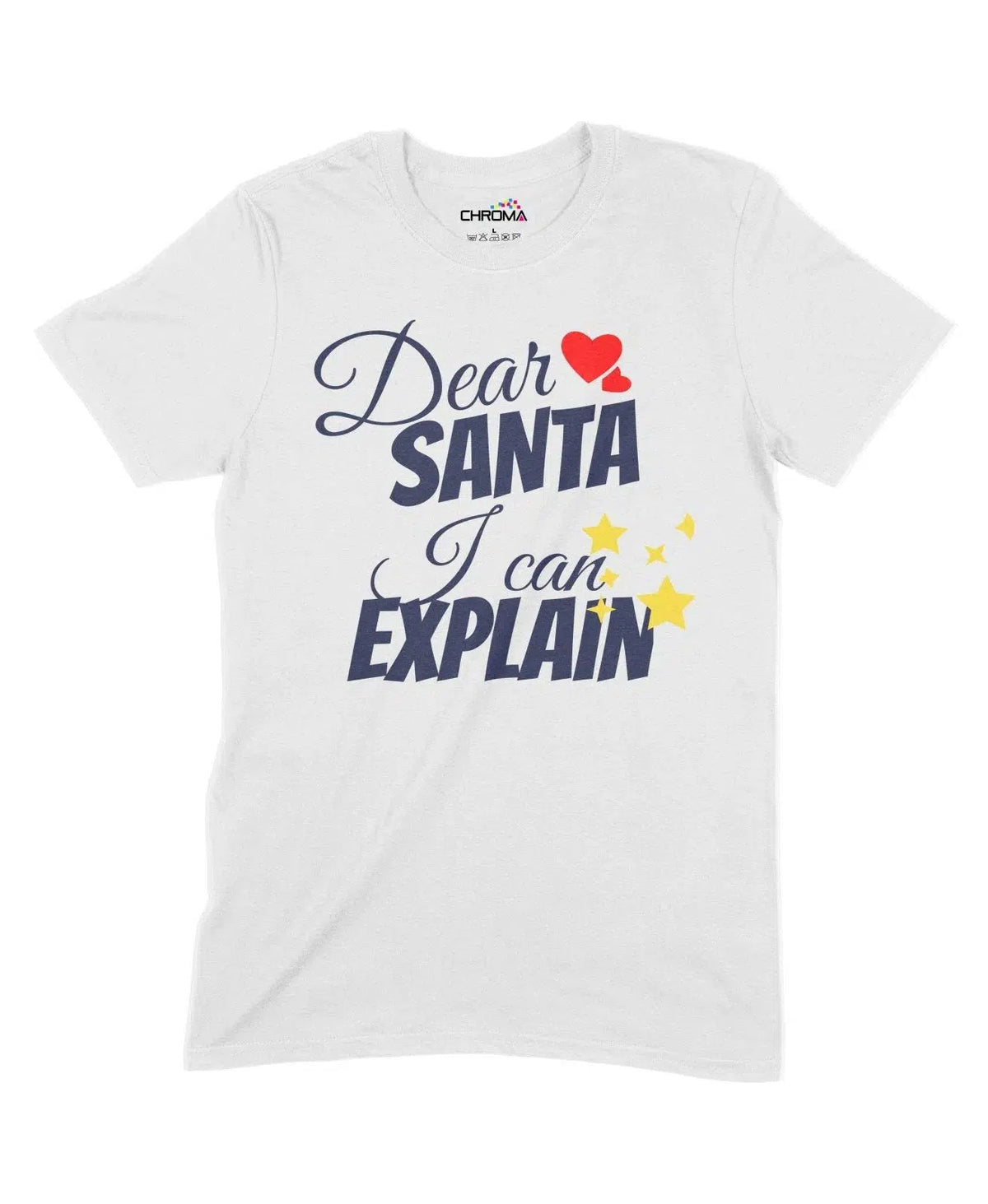 Dear Santa I Can Explain Unisex Adult T-Shirt Chroma Clothing
