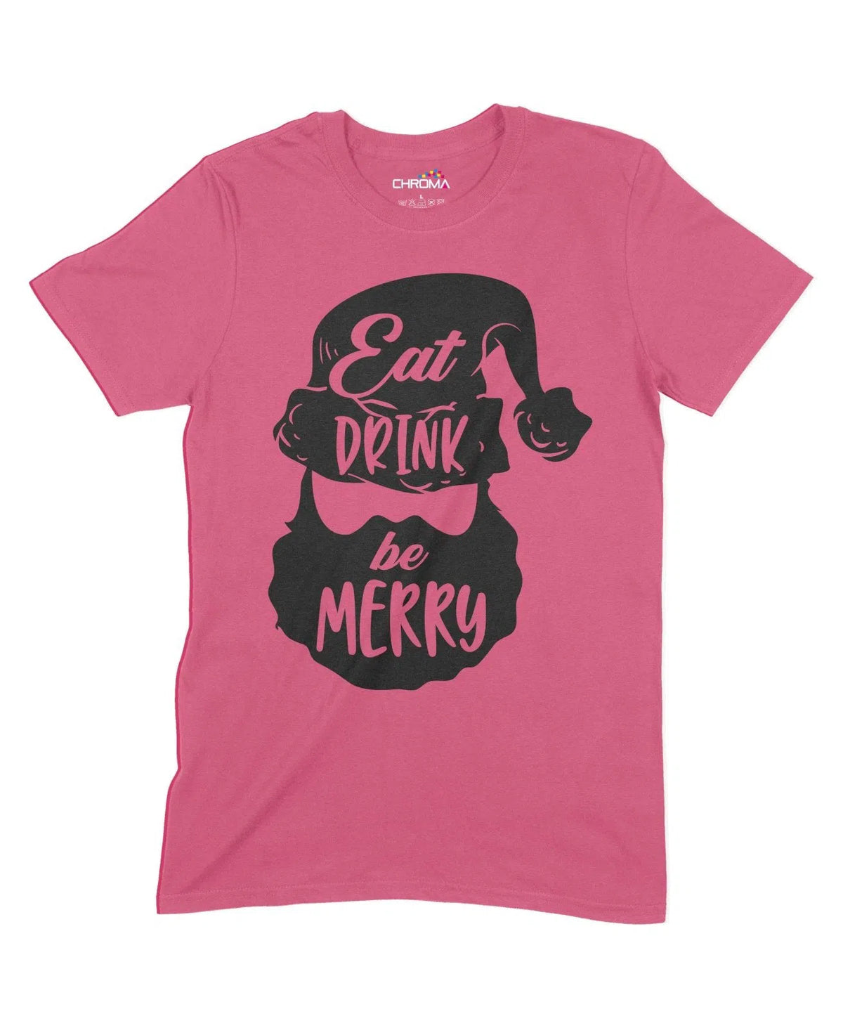 Eat Drink Be Merry Unisex Adult T-Shirt Chroma Clothing