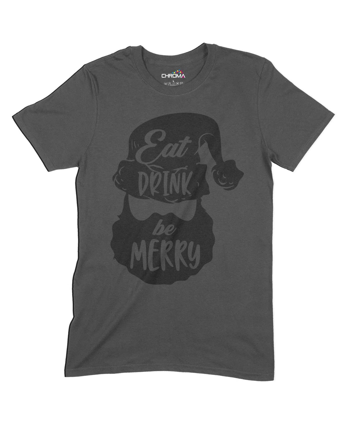 Eat Drink Be Merry Unisex Adult T-Shirt Chroma Clothing