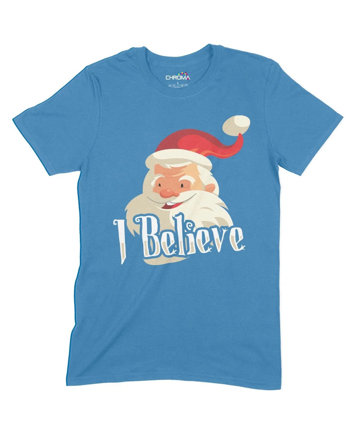 I Believe In Santa Unisex Adult T-Shirt Chroma Clothing