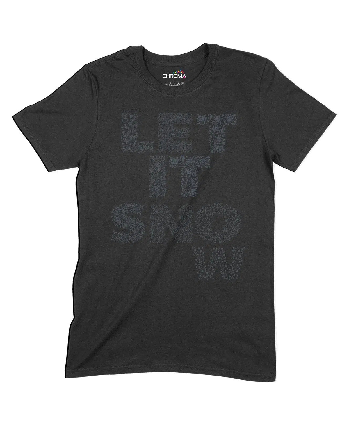 Let It Snow Unisex Adult T-Shirt Chroma Clothing