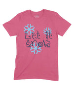 Let It Snow Unisex Adult T-Shirt Chroma Clothing