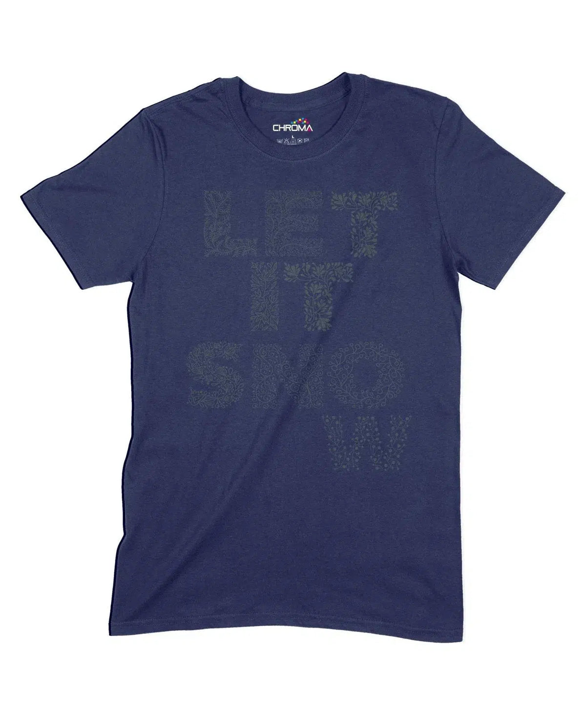 Let It Snow Unisex Adult T-Shirt Chroma Clothing