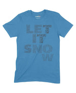 Let It Snow Unisex Adult T-Shirt Chroma Clothing