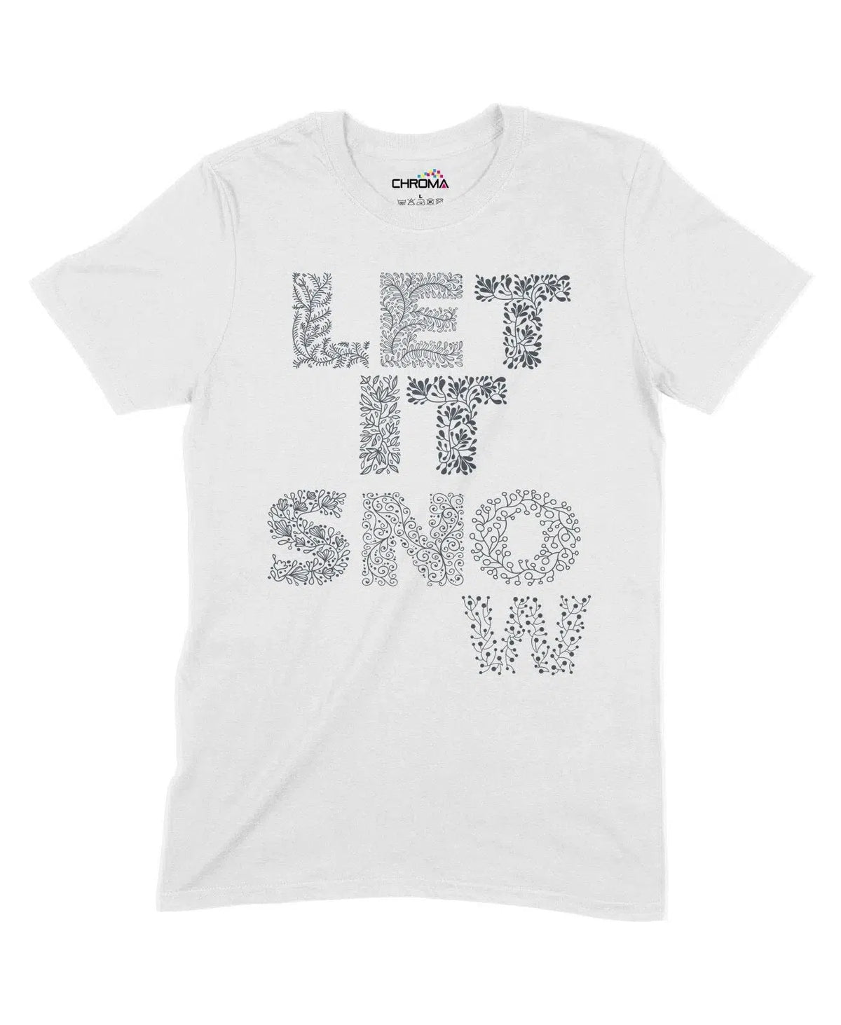 Let It Snow Unisex Adult T-Shirt Chroma Clothing