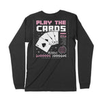 Play The Cards | Back Print | Long-Sleeve T-Shirt | Premium Quality St Chroma Clothing