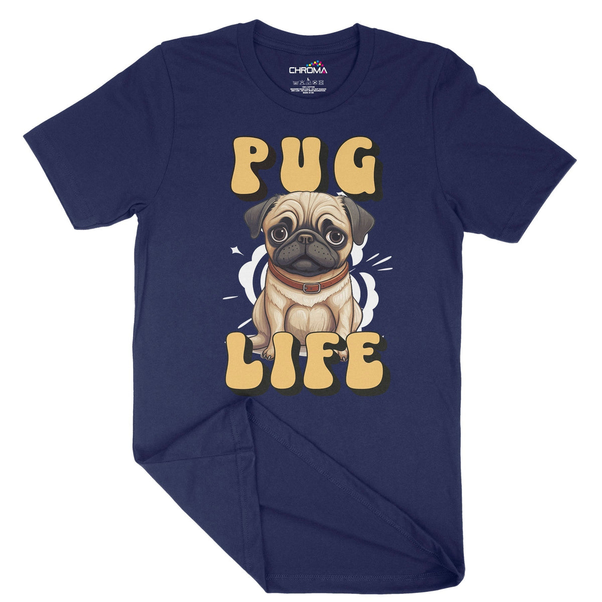 Pug Life Dog Lover Unisex Adult T-Shirt Chroma Clothing