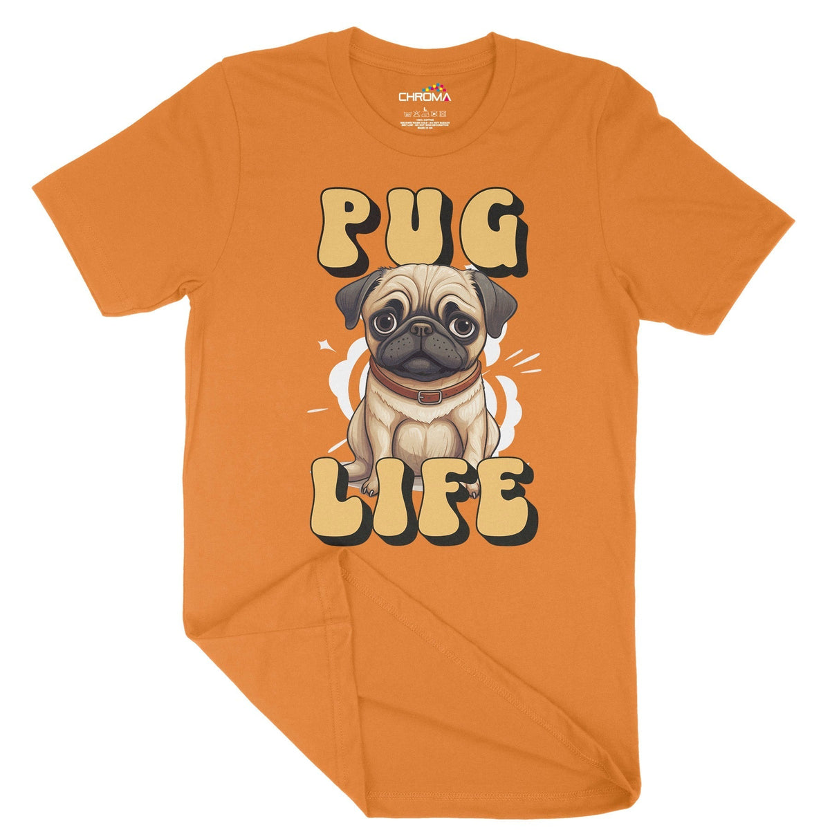 Pug Life Dog Lover Unisex Adult T-Shirt Chroma Clothing