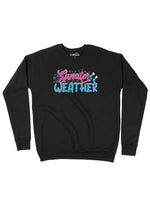 Sweater Weather Unisex Adult Sweatshirt Chroma Clothing