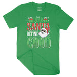 Dear Santa Define Good | Unisex Christmas T-Shirt Chroma Clothing