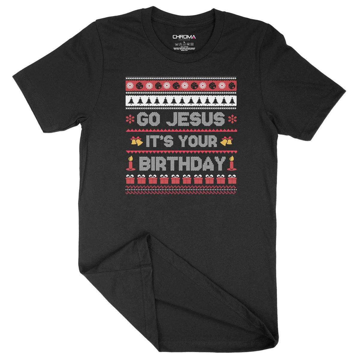 Go Jesus It's Your Birthday | Unisex Christmas T-Shirt Chroma Clothing